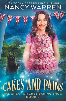 Cakes and Pains - Book #8 of the Great Witches Baking Show