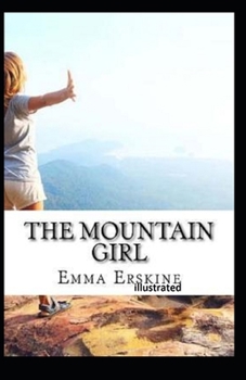 Paperback The Mountain Girl Illustrated Book