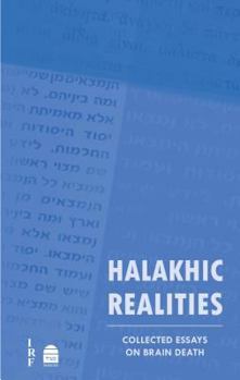 Hardcover Halakhic Realities: Collected Essays on Brain Death Book