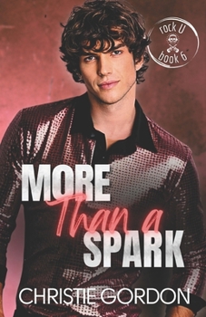 More Than a Spark: A Rockstar Firefighter Friends to Lovers MM Romance (Rock U)