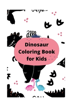 Paperback Dinosaur Coloring books For Kids: For Ages 4-7 years old Book