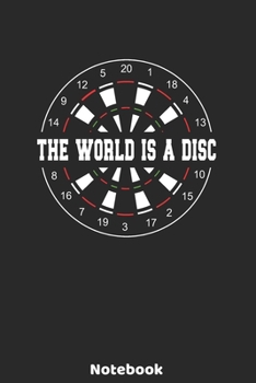 The World is a Disc Notebook: 6'x9' 120 Ruled Pages - Dart Evolution Player Journal |  Christmas Present or Birthday Gift Idea for Dart Fans and ... Book for notes for your favorite player.