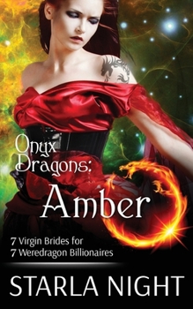 Onyx Dragons: Amber - Book #4 of the 7 Virgin Brides for 7 Weredragon Billionaires