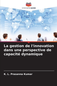 Paperback La gestion de l'innovation dans une perspective de capacité dynamique [French] Book