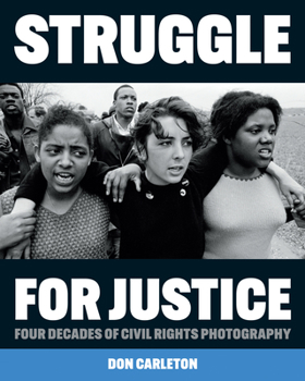 Hardcover Struggle for Justice: Four Decades of Civil Rights Photography Book