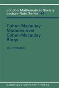 Maximal Cohen-Macaulay Modules over Cohen-Macaulay Rings (London Mathematical Society Lecture Note Series) - Book #146 of the London Mathematical Society Lecture Note