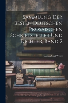 Paperback Sammlung der besten deutschen prosaischen Schriftsteller und Dichter, Band 2 [German] Book