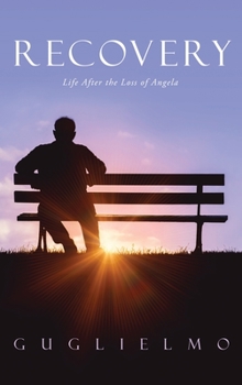 Hardcover Recovery: Life After the Loss of Angela Book