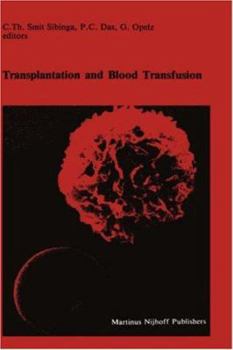 Hardcover Transplantation and Blood Transfusion: Proceedings of the Eighth Annual Symposium on Blood Transfusion, Groningen 1983, Organized by the Red Cross Blo Book