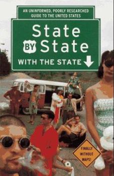 Paperback State by State with the State: An Uninformed, Poorly Researched Guide to the US Book