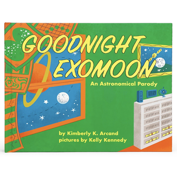 Hardcover Goodnight Exomoon: An Astronomical Parody Book