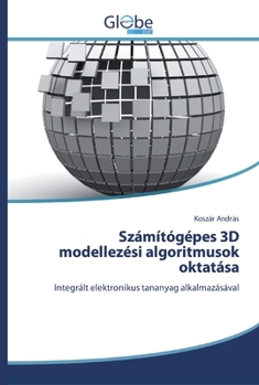 Paperback Számítógépes 3D modellezési algoritmusok oktatása [Hungarian] Book