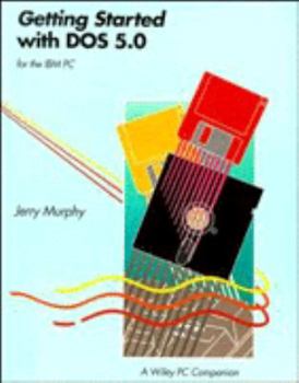 Paperback Getting Started with DOS 5.0 for the IBM PC Book