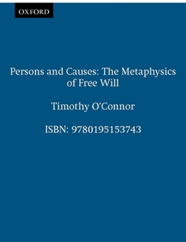 Paperback Persons & Causes: The Metaphysics of Free Will Book