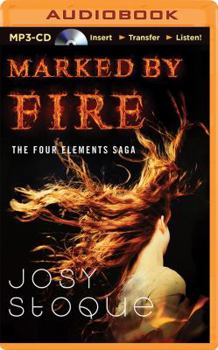 Marked by Fire - Book #1 of the 4our Elements Saga