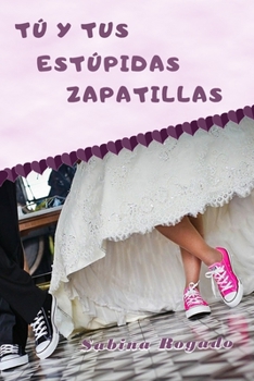 Paperback Tú Y Tus Estúpidas Zapatillas [Spanish] Book