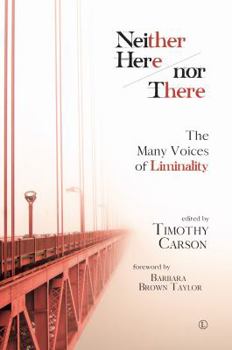 Paperback Neither Here Nor There: The Many Voices of Liminality Book