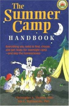 Paperback The Summer Camp Handbook: Everything You Need to Find, Choose and Get Ready for Overnight Camp-And Skip the Homesickness Book