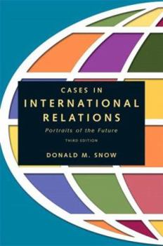 Paperback Cases in International Relations: Portraits of the Future (3rd Edition) Book