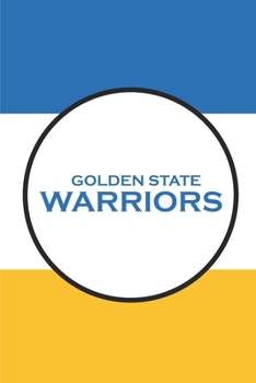 Paperback Golden State Warriors: Warriors Journal & Notebook - NBA Fan Essential - Warriors Fan Appreciation Book