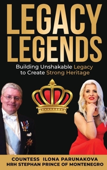 Hardcover Legacy Legends: Building Unshakable Legacy To Create Strong Heritage Book