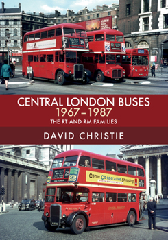 Paperback Central London Buses 1967-1987: The Rt and Rm Families Book