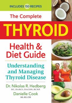 Paperback The Complete Thyroid Health and Diet Guide: Understanding and Managing Thyroid Disease Book
