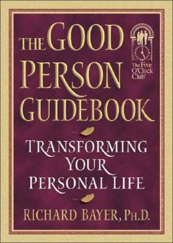 Paperback The Good Person Guidebook: Transforming Your Personal Life Book