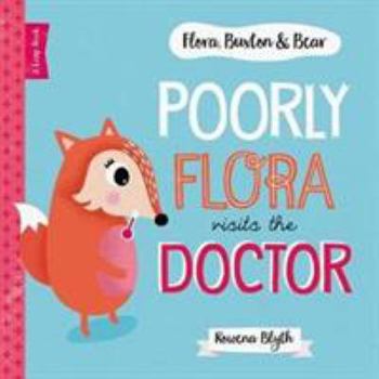 Paperback Poorly Flora Visits The Doctor (Flora Buxton & Bear) Book