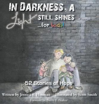 Hardcover In Darkness, a Light Still Shines... for KIDS! Book