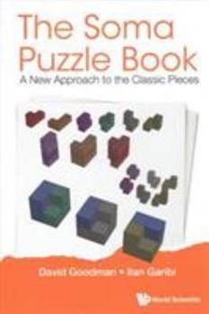 Hardcover Soma Puzzle Book, The: A New Approach to the Classic Pieces Book