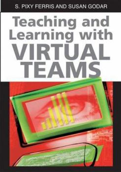 Paperback Teaching And Learning With Virtual Teams Book