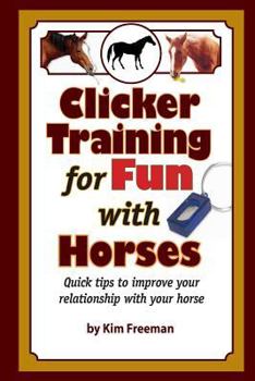 Paperback Clicker Training for Fun with Horses: Fun & functional horse tricks for a better bond with your horse Book