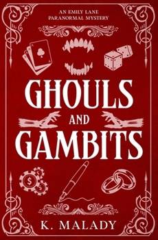 Ghouls and Gambits : An Emily Lane Paranormal Mystery