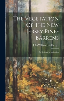 Hardcover The Vegetation Of The New Jersey Pine-barrens: An Ecologic Investigation Book