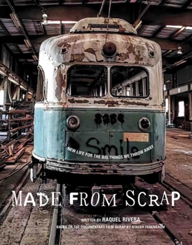Hardcover Made from Scrap: New Life for the Big Things We Throw Away Book