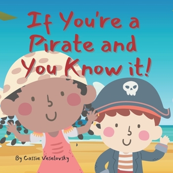 Paperback If you're a pirate and you know it: a book to sing with your matey! Book