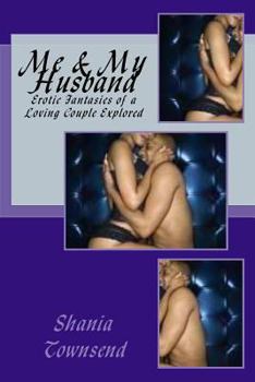 Paperback Me & My Husband: Erotic Fantasies of a Loving Couple Explored Book