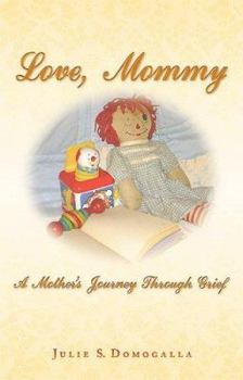 Paperback Love, Mommy: A Mother's Journey Through Grief Book