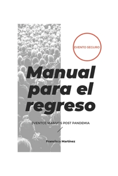 Paperback Manual para el regreso: Eventos Masivos Post Pandemia [Spanish] Book