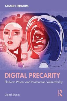 Hardcover Digital Precarity: Platform Power and Posthuman Vulnerability Book