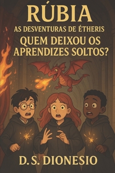 Paperback As Desventuras de Étheris: Quem Deixou os Aprendizes Soltos?" [Portuguese] Book