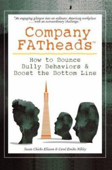 Paperback Company FATheads: How to Bounce Bully Behaviors & Boost the Bottom Line Book