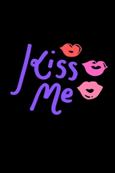 Kiss me notebook gift: lined notebook, journal present, 100 pages, 6*9, soft cover, matte finish