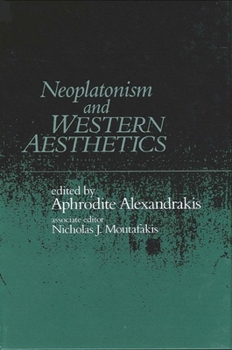 Neoplatonism and Western Aesthetics (Studies in Neoplatonism)