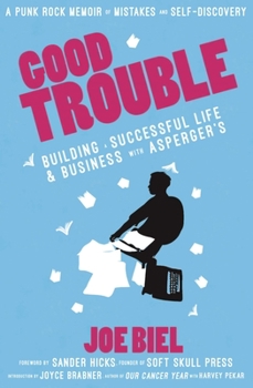 Paperback Good Trouble: Building a Successful Life and Business with Autism Book