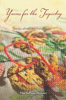 Paperback Yarns for the Tapestry: Poems about Life's Weavings Book