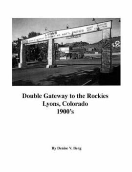 Paperback Double Gateway to the Rockies: Lyons, Colorado - 1900's Book