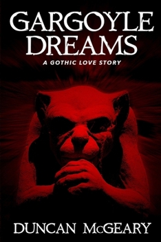 Paperback Gargoyle Dreams: A Gothic Love Story Book
