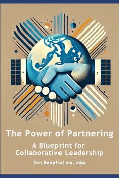 Paperback The Power of Partnering: A Blueprint for Collaborative Leadership Book